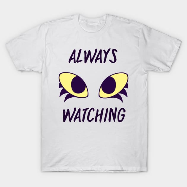 Always Watching T-Shirt by Quirkball